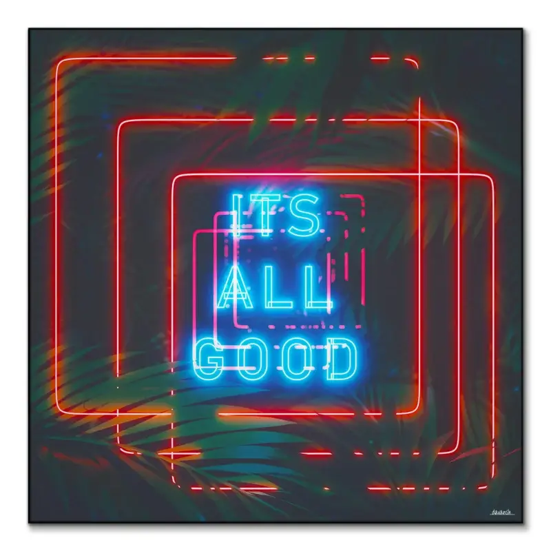 It's All Good Dark Wall Art by Davansh Atry